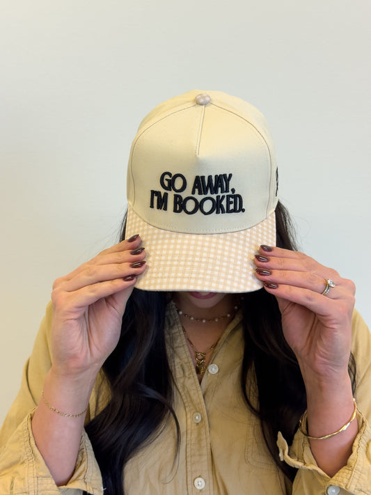 Go Away I'm Booked Trucker Hat