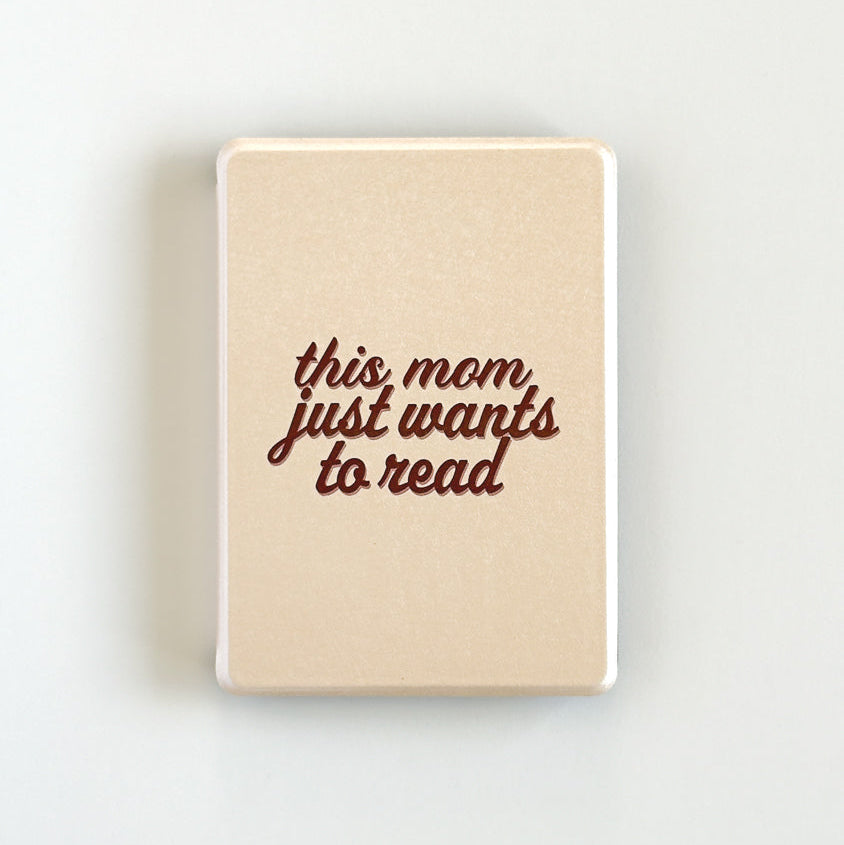 This Mom Just Wants to Read Kindle Case