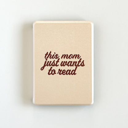This Mom Just Wants to Read Kindle Case