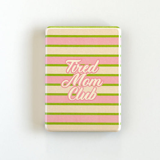 Tired Mom Club Kindle Case